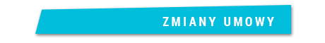 Zmiany umowy Zmiany umowy